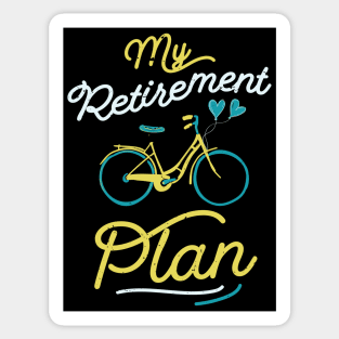 My retirement plan bike / old parents bicycle / grandpas bike gift / grandma bicycle idea / Funny Bike Riding Rider Retired Cyclist Sticker